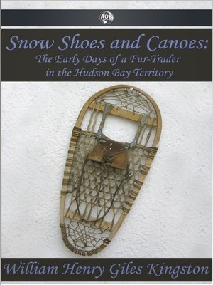 cover image of Snow Shoes and Canoes